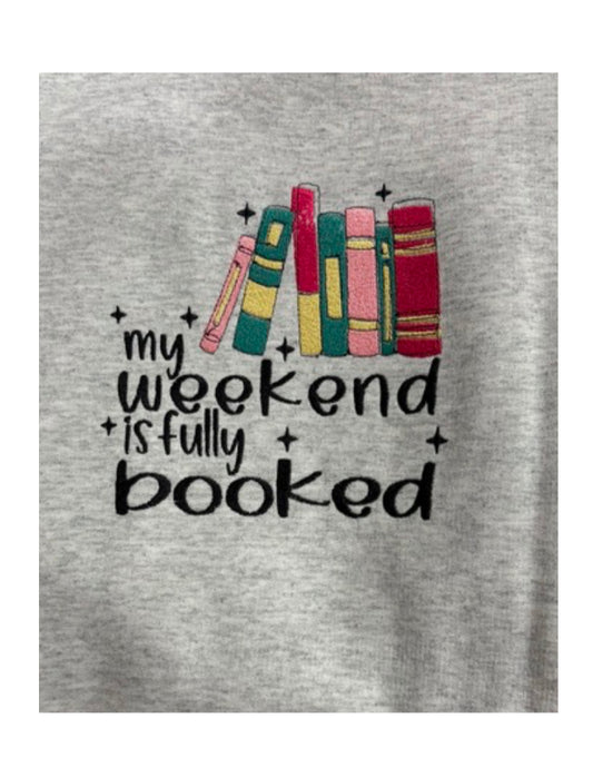 My weekend is fully booked sweatshirt